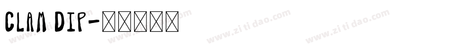 Clam Dip字体转换